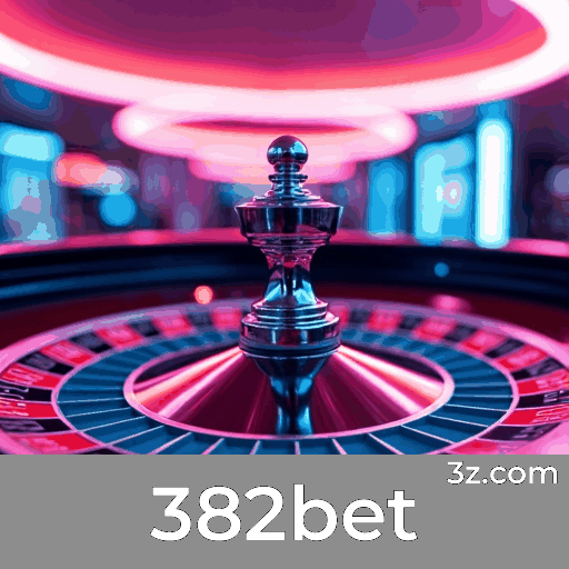 382bet: Experiência Profissional e Autêntica de Casino
